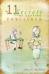 The 11 Secrets of Getting Published - Mary E. DeMuth