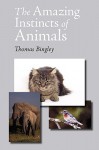 The Amazing Instincts of Animals - Thomas Bingley