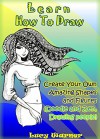 Learn How To Draw: Create Your Own Amazing Shapes And Figures (Doodle and Zen, Drawing people) (Drawing Book Book 1) - Lucy Warner