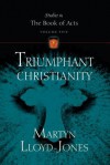 Triumphant Christianity - D. Martyn Lloyd-Jones