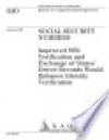 Social security numbers improved SSN verification and exchange of states' driver records would enhance identity verification. - (United States) General Accounting Office