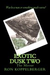 Exotic Dusk Book Two - Ron W. Koppelberger Jr.