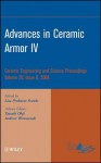 Advances in Ceramic Armor IV: Ceramic Engineering and Science Proceedings - Lisa Prokurat Franks