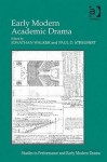 Early Modern Academic Drama - Jonathan Walker