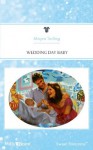 Mills & Boon : Wedding Day Baby (Bundles of Joy) - Moyra Tarling