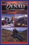 Denali: The Complete Guide - Bill Sherwonit