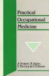 Practical Occupational Medicine - Agius McCloy Seaton, Raymond Agius, Elizabeth McCloy, Denis D'Aruria, Agius McCloy Seaton