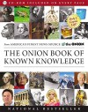 The Onion Book of Known Knowledge: A Definitive Encyclopaedia Of Existing Information - The Onion