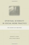 Spiritual Diversity in Social Work Practice: The Heart of Helping - Edward R. Canda, Leola Dyrud Furman