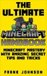 Minecraft: Minecraft Handbook Guide, Minecraft Potions Book, Minecraft Essential Guide, Minecraft Survival Comic - Master Minecraft In No Time The Pocket ... Beginners Handbook, Minecraft Memes,) - Frank Johnson