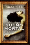 Sueño mortal (Mississippi #3) - Greg Iles