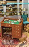 Much Ado About Muffin (A Merry Muffin Mystery) - Victoria Hamilton
