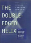 The Double-Edged Helix: Social Implications of Genetics in a Diverse Society - Joseph S. Alper, Catherine Ard, Adrienne Asch, Jon Beckwith