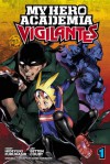 My Hero Academia: Vigilantes, Vol. 1 - Hideyuki Furuhashi, Betten Court