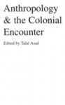 Anthropology & the Colonial Encounter - Talal Asad
