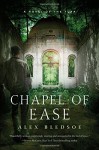 Chapel of Ease: A Novel of the Tufa (Tufa Novels) - Alex Bledsoe