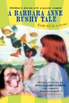 A Barbara Anne Bushy Tale: Book 2 - Jean Elizabeth Ward