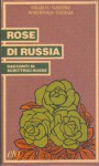 Rose di Russia: Racconti di scrittrici russe - Viktorija Tokareva, Svetlana Vasilenko, Ljudmila Petrusevskaja, Lyudmila Ulitskaya, Raffaella Belletti