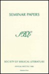 Society of Biblical Literature Seminar Papers Series: One Hundred Twenty-Second Annual Meeting November 22-25, 1986 Atlanta Marriott Marquis Atlanta, Georgia (Sbl Seminar Papers) - Kent Harold Richards