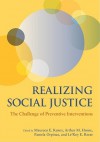 Realizing Social Justice: The Challenge of Preventive Interventions - Maureen E. Kenny, Arthur M. Horne, Pamela Orpinas, Le'Roy E. Reese