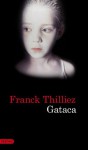 Gataca (Spanish Edition) - Franck Thilliez, Joan Riambau Möller