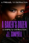 A Baker's Dozen: 13 Steps to Distraction - J. L. Campbell