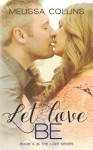 Let Love Be - Melissa Collins