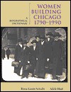 Women Building Chicago 17901990: A Biographical Dictionary - Rima Lunin Schultz, Rima Lunin Schultz