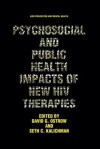Psychosocial and Public Health Impacts of New HIV Therapies - David G Ostrow, Seth C Kalichman