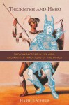 Trickster and Hero: Two Characters in the Oral and Written Traditions of the World - Harold Scheub