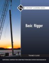 Basic Rigger Trainee Guide - National Center for Construction Educati