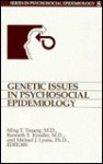 Genetic Issues in Psychosocial Epidemiology (Series in Psychosocial Epidemiology) - Ming T. Tsuang, Michael J. Lyons, Kenneth S. Kendler