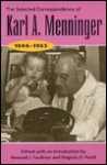 The Selected Correspondence of Karl A. Menninger, 1946-1965 - Karl A. Menninger, Virginia D. Pruitt