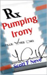 Pumping Irony - Scott F. Neve