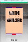 Marketing for the Manufacturer - J. Paul Peter