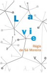 La vie - Régis de Sá Moreira