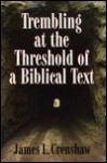 Trembling At The Threshold Of A Biblical Text - James L. Crenshaw