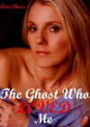 The Ghost That Loved Me - Aria Chase