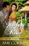 A Stolen Rose (The Archer Family Regency Romances Book 4) - Amy Corwin