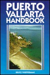 Puerto Vallarta Handbook - Bruce Whipperman