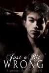 Just a Bit Wrong - Alessandra Hazard