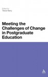 Meeting the Challenges of Change in Postgraduate Education - Trevor Kerry, Trevor Kerry