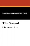 The Second Generation - David Graham Phillips