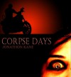 Corpse Days - Jonathon Kane