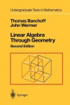 Linear Algebra Through Geometry - Thomas Banchoff, John Wermer