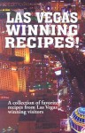 Las Vegas Winning Recipes!: A Collection of Favorite Recipes from Las Vegas Winning Visitors - Golden West Publishers