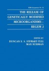 The Release of Genetically Modified Microorganisms Regem 2 - Duncan E S Stewart-Tull, Max Sussman