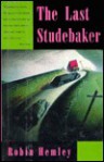 The Last Studebaker - Robin Hemley