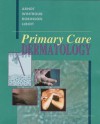 Primary Care Dermatology - Kenneth A. Arndt