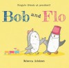 Bob and Flo - Rebecca Ashdown